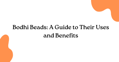 Bodhi Beads: A Guide to Their Uses and Benefits Bodhi Beads: A Guide to Their Uses and Benefits